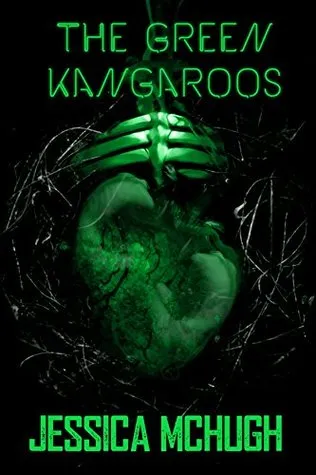 The Green Kangaroos by Jessica McHugh