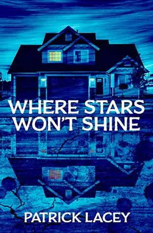Where Stars Won’t Shine by Patrick Lacey