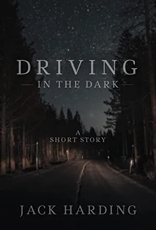Driving in the Dark by Jack Harding