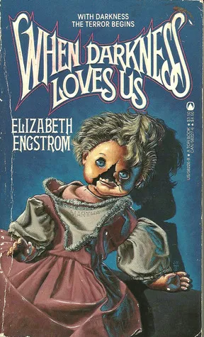 When Darkness Loves Us by Elizabeth Engstrom