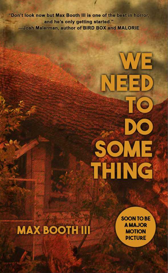 We Need to do Something by Max Booth III